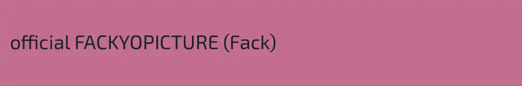 official FACKYOPICTURE (Fack)